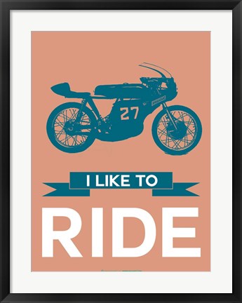 Framed I Like to Ride 12 Print