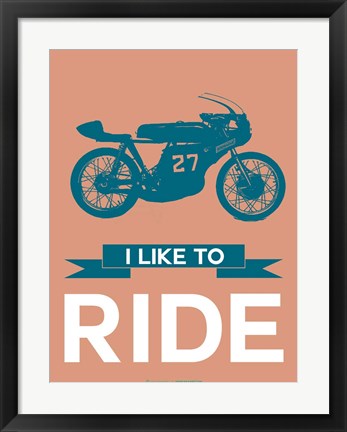 Framed I Like to Ride 12 Print