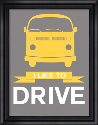 Framed I Like to Drive 1 Print
