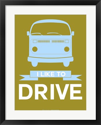 Framed I Like to Drive 2 Print