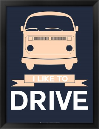 Framed I Like to Drive 3 Print