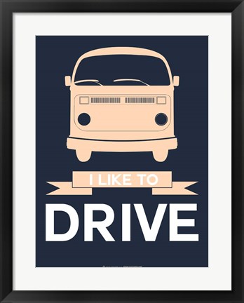 Framed I Like to Drive 3 Print