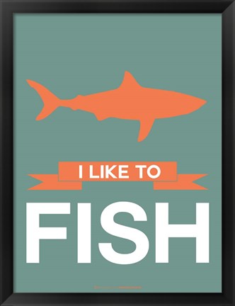 Framed I Like to Fish 1 Print