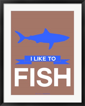 Framed I Like to Fish 3 Print