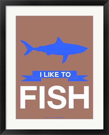 Framed I Like to Fish 3 Print