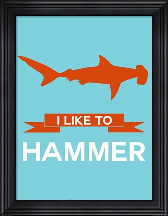 Framed I Like to Hammer 1 Print