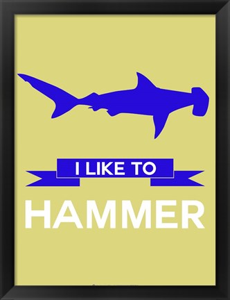 Framed I Like to Hammer 2 Print