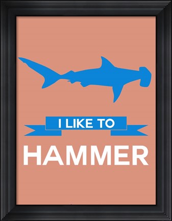 Framed I Like to Hammer 3 Print