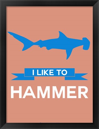 Framed I Like to Hammer 3 Print