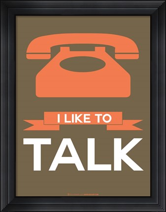 Framed I Like to Talk 1 Print