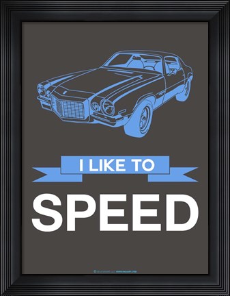 Framed I Like to Speed 1 Print