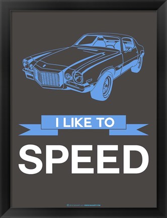 Framed I Like to Speed 1 Print