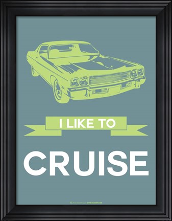 Framed I Like to Cruise 1 Print