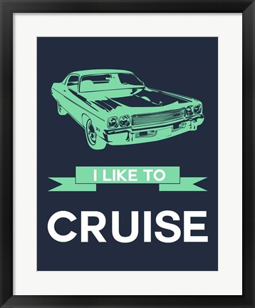 Framed I Like to Cruise 3 Print