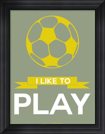 Framed I Like to Play 1 Print