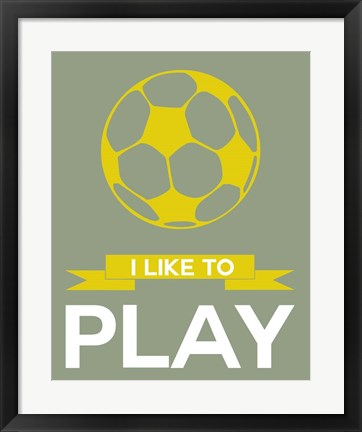 Framed I Like to Play 1 Print