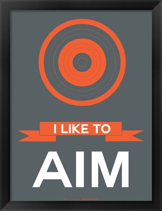 Framed I Like to Aim 1 Print