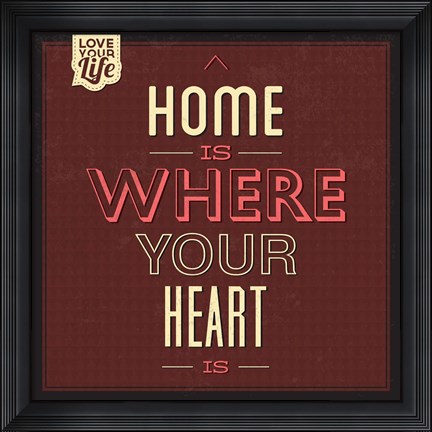 Framed Home Is Were Your Heart Is Print