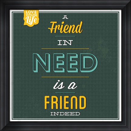 Framed Friend Indeed Print