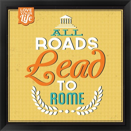 Framed Roads To Rome Print