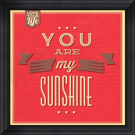 Framed You Are My Sunshine Print