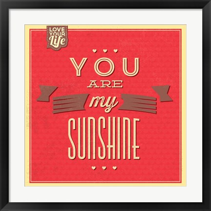 Framed You Are My Sunshine Print