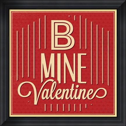 Framed B Mine Valentine Print