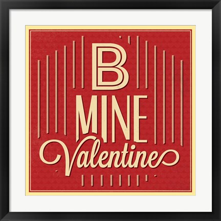 Framed B Mine Valentine Print