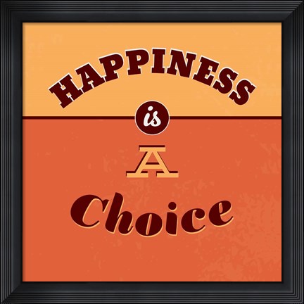 Framed Happiness Is A Choice Print