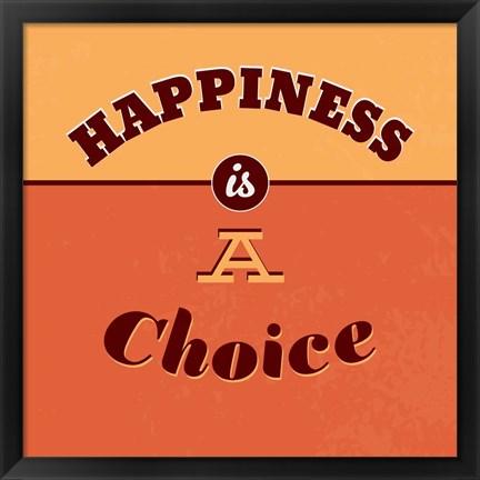 Framed Happiness Is A Choice Print