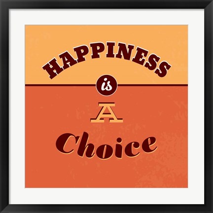 Framed Happiness Is A Choice Print