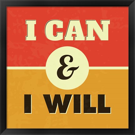 Framed I Can And I Will 1 Print