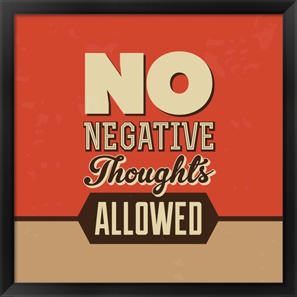 Framed No Negative Thoughts Allowed Print