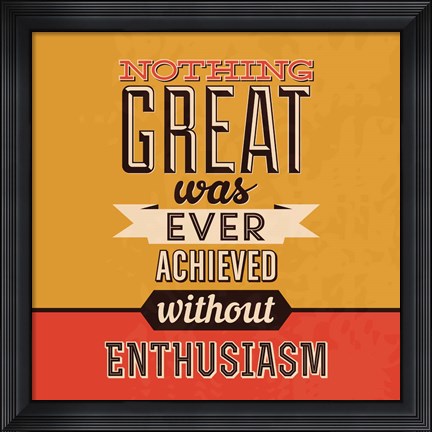 Framed Enthusiasm Print