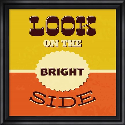 Framed Look On The Bright Side Print