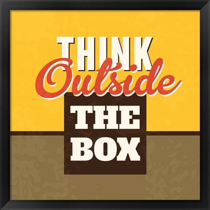 Framed Think Outside The Box Print