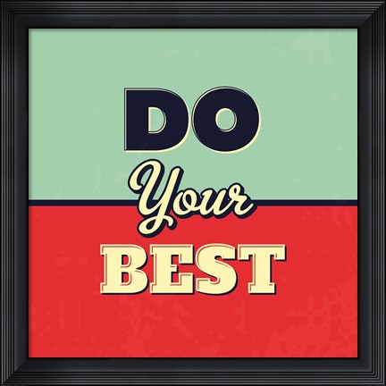 Framed Do Your Best Print