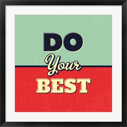 Framed Do Your Best Print