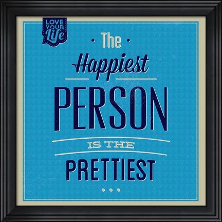 Framed Happiest Person 1 Print