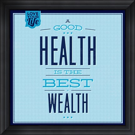 Framed Health Is The Best Wealth 1 Print