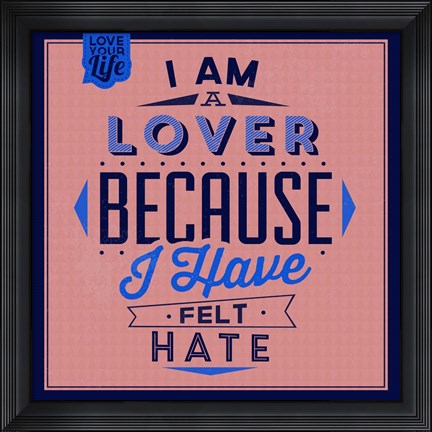 Framed I&#39;m A Lover 1 Print