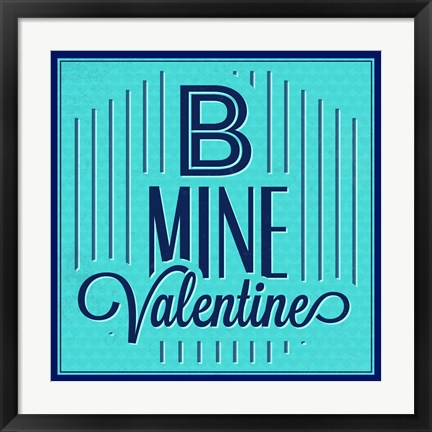 Framed B Mine Valentine 1 Print