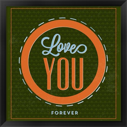 Framed Love You Forever 1 Print