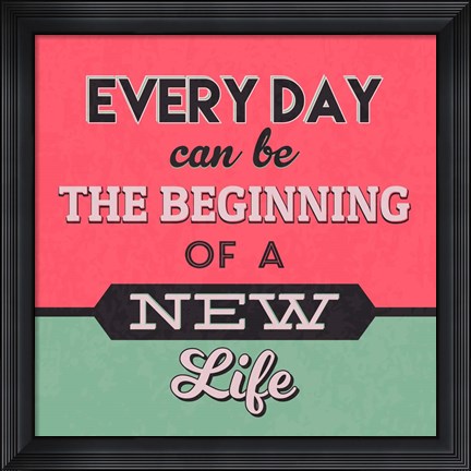 Framed Beginning of A New Life 1 Print
