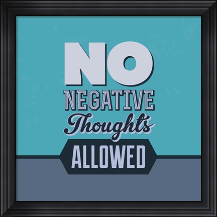 Framed No Negative Thoughts Allowed 1 Print