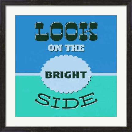 Framed Look On The Bright Side 1 Print