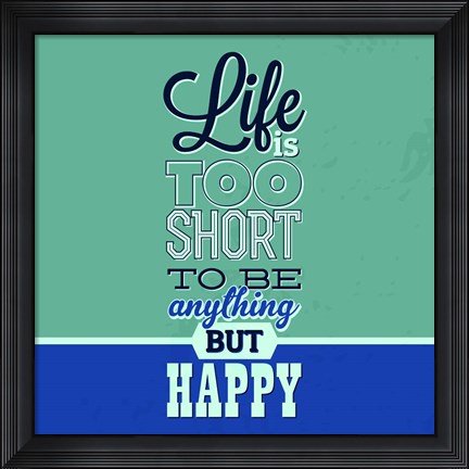 Framed Life Is Too Short 1 Print