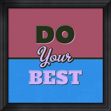 Framed Do Your Best 1 Print