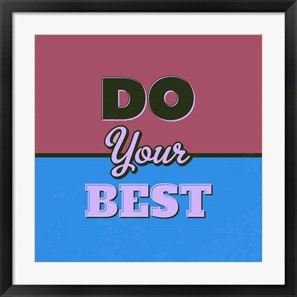 Framed Do Your Best 1 Print