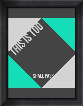 Framed This is Too Shall Pass Print